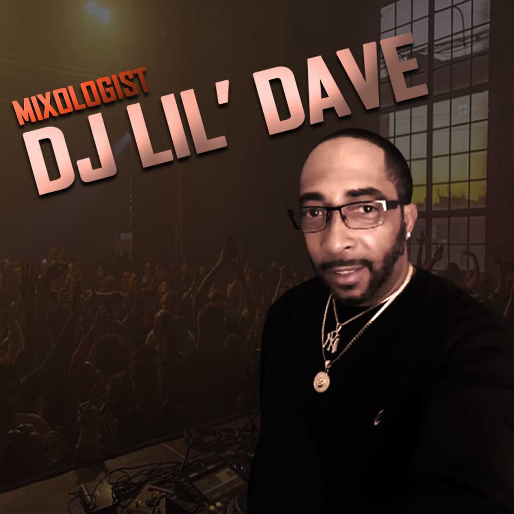 DJ LIL' DAVE “THE BLEND TECH”